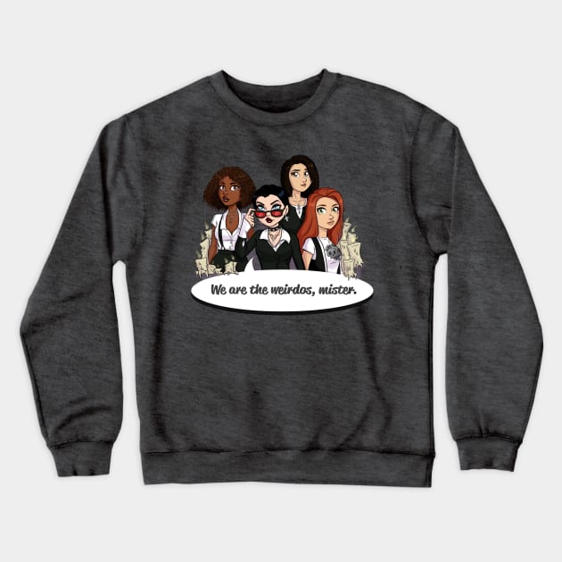 We Are the Weirdos, Mister Crewneck Sweatshirt by dsoloud